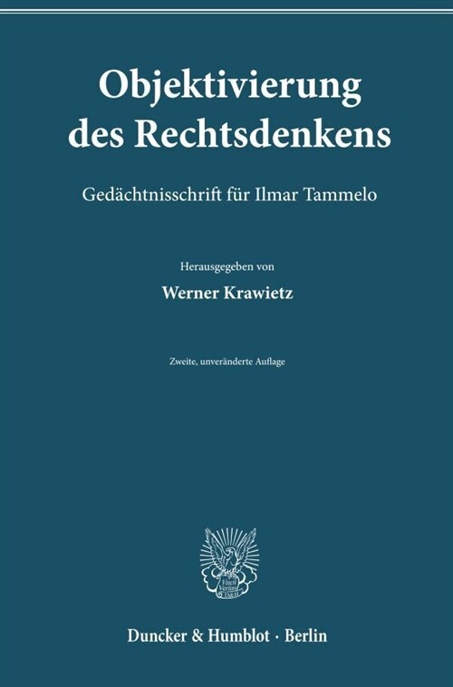 Objektivierung Des Rechtsdenkens: Gedachtnisschrift Fur Ilmar Tammelo (Hardcover, 2, 2., Unverandert)