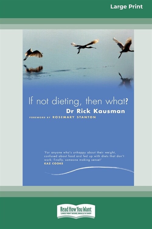 If Not Dieting - Then What? (16pt Large Print Edition) (Paperback)