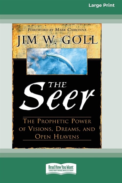 The Seer: The Prophetic Power of Visions, Dreams, and Open Heavens (16pt Large Print Edition) (Paperback)