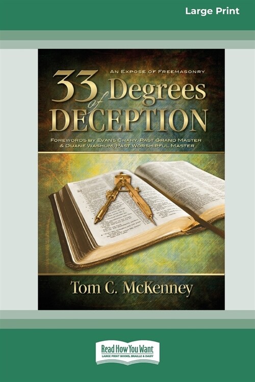 33 Degrees of Deception: An Expose of Freemasonry (16pt Large Print Edition) (Paperback)