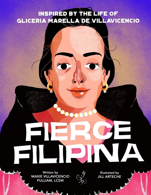 Fierce Filipina: Inspired by the Life of Gliceria Marella de Villavicencio (Paperback)