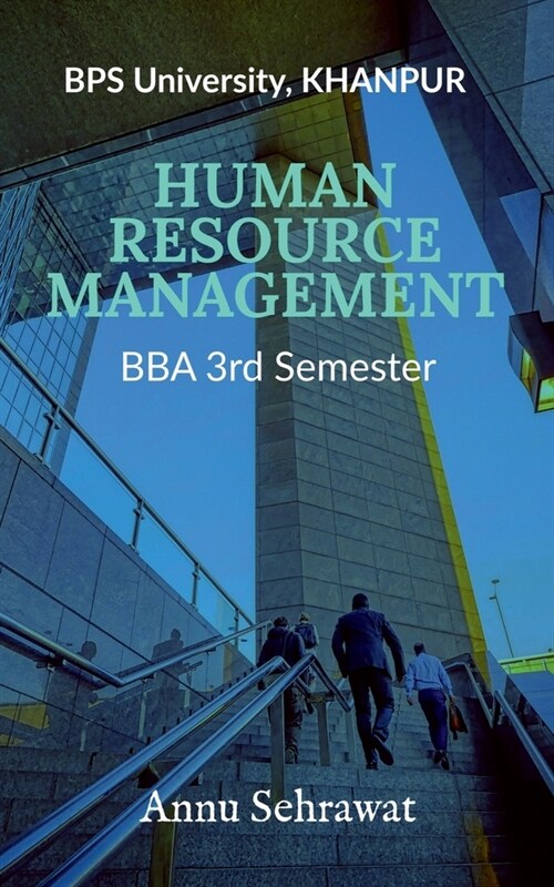 Human Resource Management: For BBA (3rd Semester) of Bhagat Phool Singh Womens University, KHANPUR (Paperback)