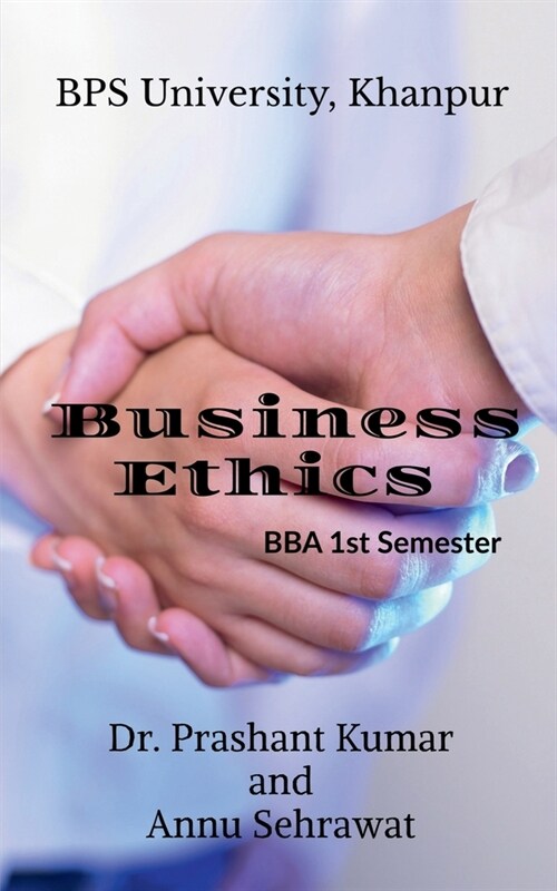 Business Ethics: For B.B.A. (3rd Semester) of Bhagat Phool Singh Womens University, KHANPUR (Paperback)