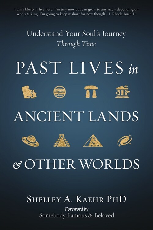 Past Lives in Ancient Lands & Other Worlds: Understand Your Souls Journey Through Time (Paperback)