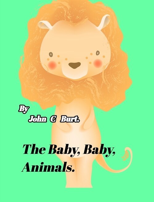 The Baby, Baby, Animals. (Hardcover)