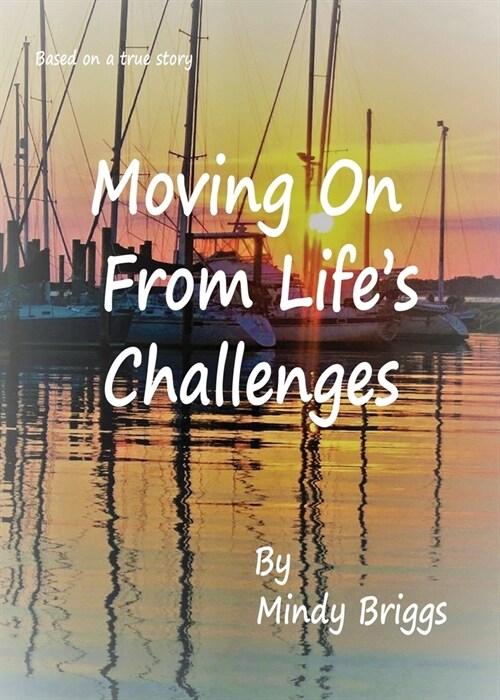 Moving On From Lifes Challenges (Paperback)