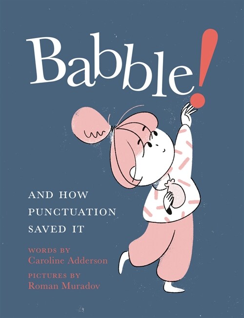 Babble!: And How Punctuation Saved It (Hardcover)