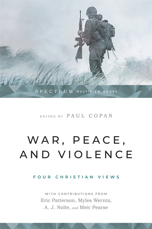 War, Peace, and Violence: Four Christian Views (Paperback)