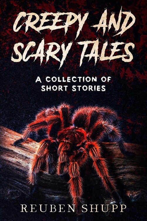 Creepy and Scary Tales: A Collection of Short Stories (Paperback)
