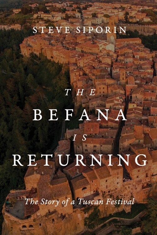 The Befana Is Returning: The Story of a Tuscan Festival (Hardcover)