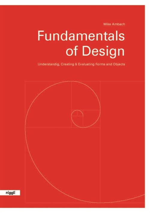 Fundamentals of Design: Understanding, Creating & Evaluating Forms and Objects (Paperback)