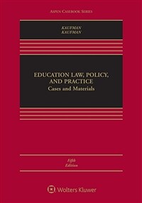 Education law, policy, and practice : cases and materials / 5th ed