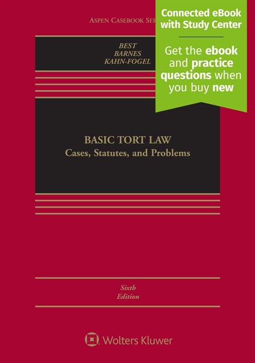Basic Tort Law: Cases, Statutes, and Problems: Cases, Statutes, and Problems [Connected eBook with Study Center] (Hardcover, 6)