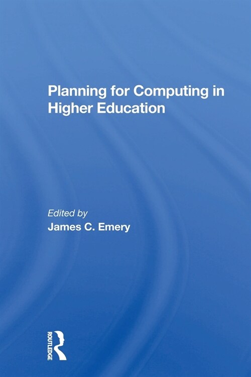 Planning For Computing In Higher Education : Proceedings Of The 1979 Educom Fall Conference (Paperback)