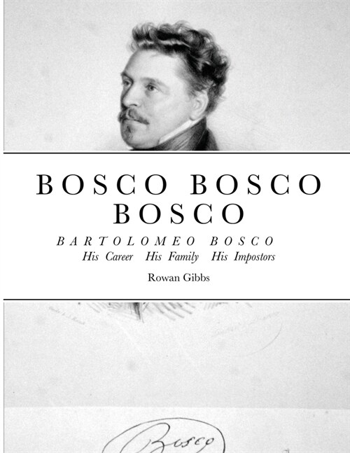 Bosco Bosco Bosco Bartolomeo Bosco His Career His Family His Impostors (Paperback)