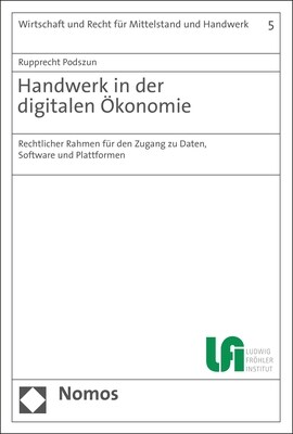 Handwerk in Der Digitalen Okonomie: Rechtlicher Rahmen Fur Den Zugang Zu Daten, Software Und Plattformen (Paperback)