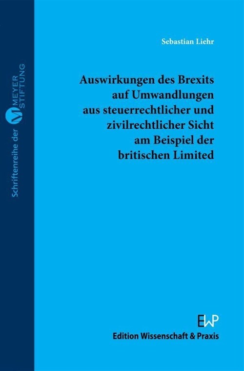 Auswirkungen Des Brexits Auf Umwandlungen Aus Steuerrechtlicher Und Zivilrechtlicher Sicht Am Beispiel Der Britischen Limited (Paperback)