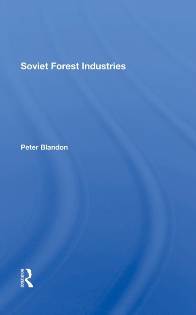 Soviet Forest Industries (Paperback)