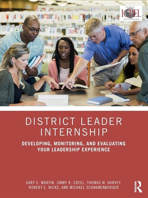 District Leader Internship : Developing, Monitoring, and Evaluating Your Leadership Experience (Paperback)