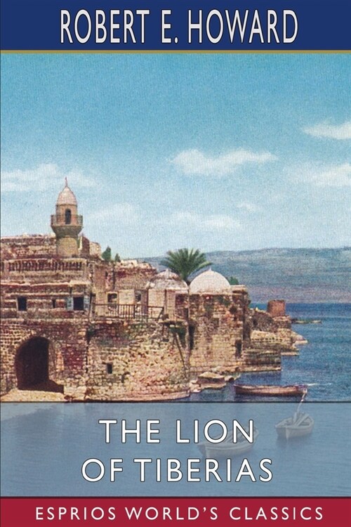 The Lion of Tiberias (Esprios Classics) (Paperback)