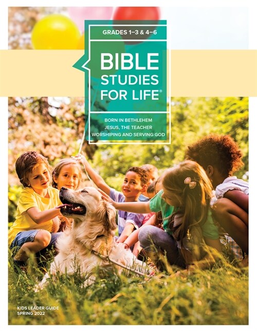 Bible Studies for Life: Kids Grades 1-3 & 4-6 Leader Guide - Csb/KJV Spring 2022 (Paperback)