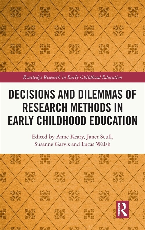 Decisions and Dilemmas of Research Methods in Early Childhood Education (Hardcover)