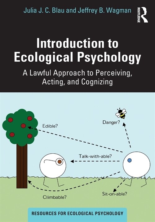 Introduction to Ecological Psychology : A Lawful Approach to Perceiving, Acting, and Cognizing (Paperback)