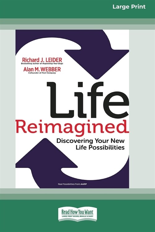Life Reimagined: Discovering Your New Life Possibilities (16pt Large Print Edition) (Paperback)