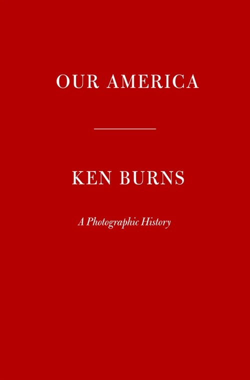 Our America: A Photographic History (Hardcover)