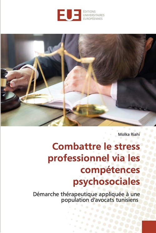 Combattre le stress professionnel via les comp?ences psychosociales (Paperback)