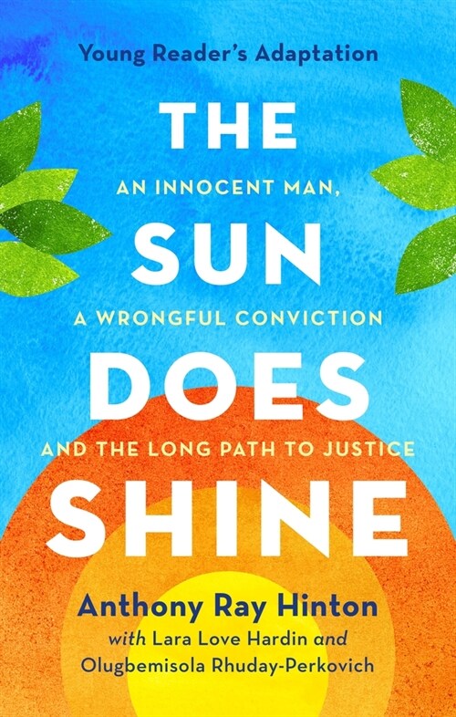 The Sun Does Shine: An Innocent Man, a Wrongful Conviction, and the Long Path to Justice (Hardcover, Young Readers)