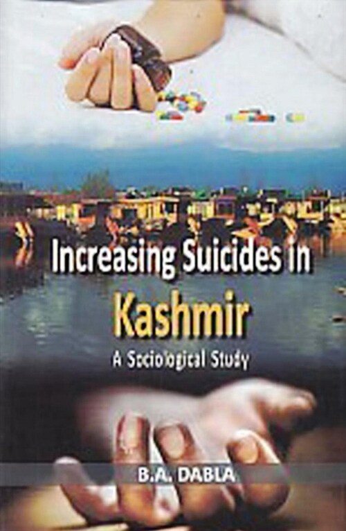 Increasing Suicides in Kashmir: A Sociological Study (Hardcover)