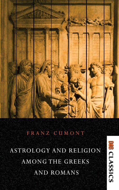 Astrology and Religion Among the Greeks and Romans (Paperback)