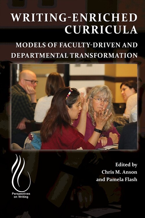 Writing-Enriched Curricula: Models of Faculty-Driven and Departmental Transformation (Paperback)