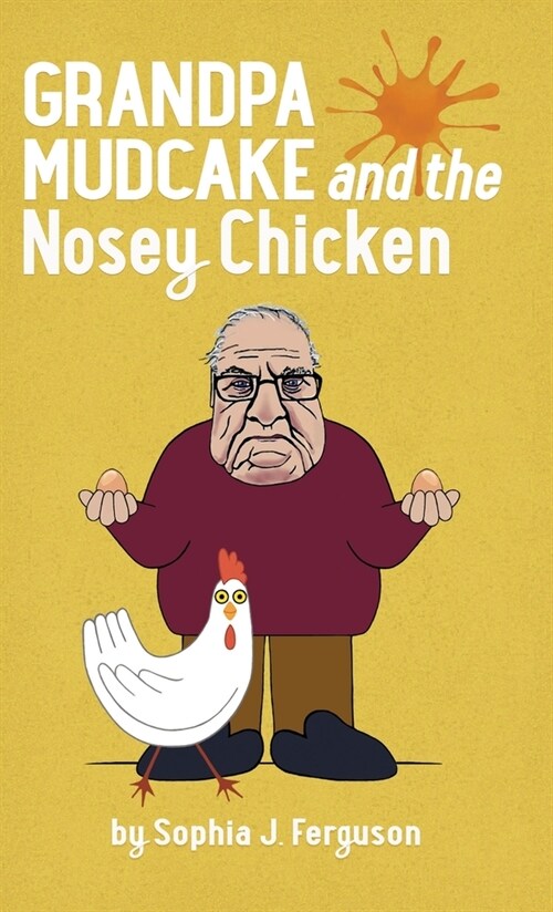 Grandpa Mudcake and the Nosey Chicken : Funny Picture Books for 3-7 Year Olds (Hardcover)