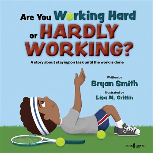 Are You Working Hard or Hardly Working?: A Story about Staying on Task Until the Work Is Done Volume 3 (Paperback, First Edition)