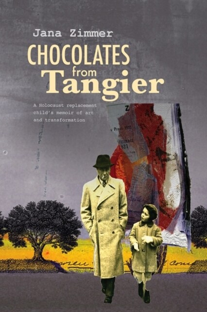 Chocolates from Tangier: A Holocaust Replacement Childs Memoir of Art and Transformation (Paperback)