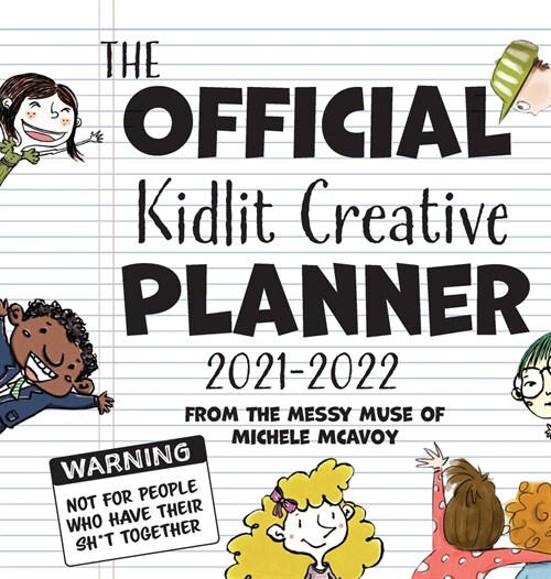 The Official Kidlit Creative Planner: The Must-Have Organizer for Every Kidlit Author & Illustrator (Hardcover)