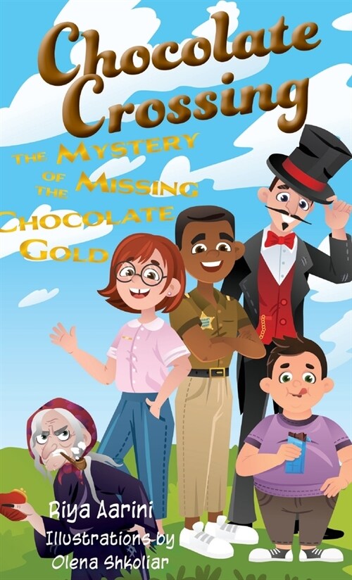 Chocolate Crossing: The Mystery of the Missing Chocolate Gold (Hardcover)