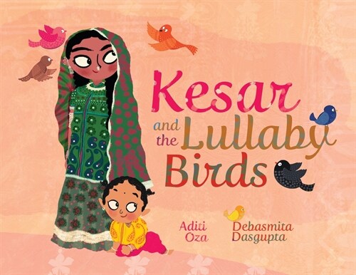 Kesar and the Lullaby Birds (Paperback)