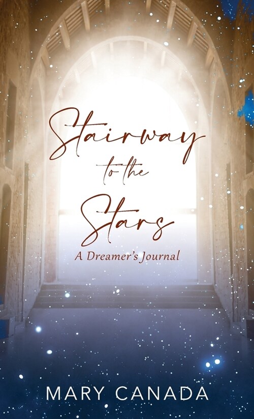 Stairway to the Stars: A Dreamers Journal (Hardcover)