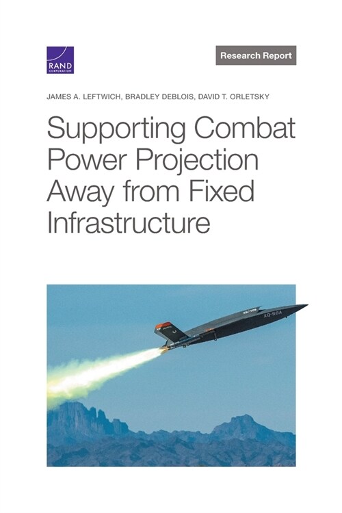 Supporting Combat Power Projection Away from Fixed Infrastructure (Paperback)