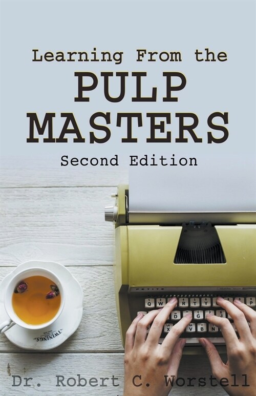 Learning from the Pulp Masters: 2nd Edition (Paperback)
