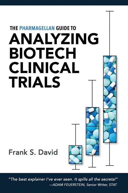 The Pharmagellan Guide to Analyzing Biotech Clinical Trials (Paperback)