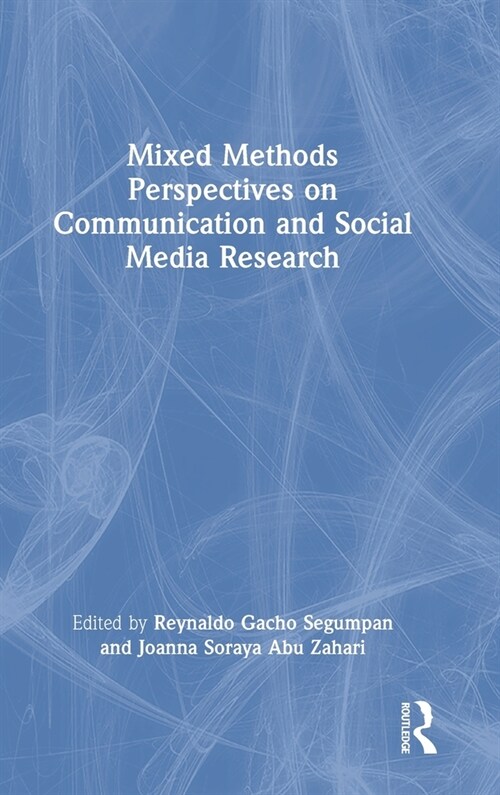 Mixed Methods Perspectives on Communication and Social Media Research (Hardcover)