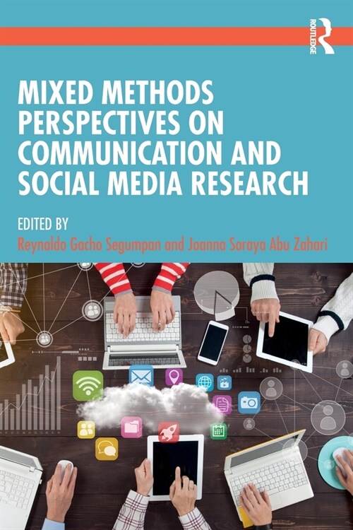 Mixed Methods Perspectives on Communication and Social Media Research (Paperback)