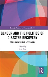 Gender and the Politics of Disaster Recovery : Dealing with the Aftermath (Hardcover)