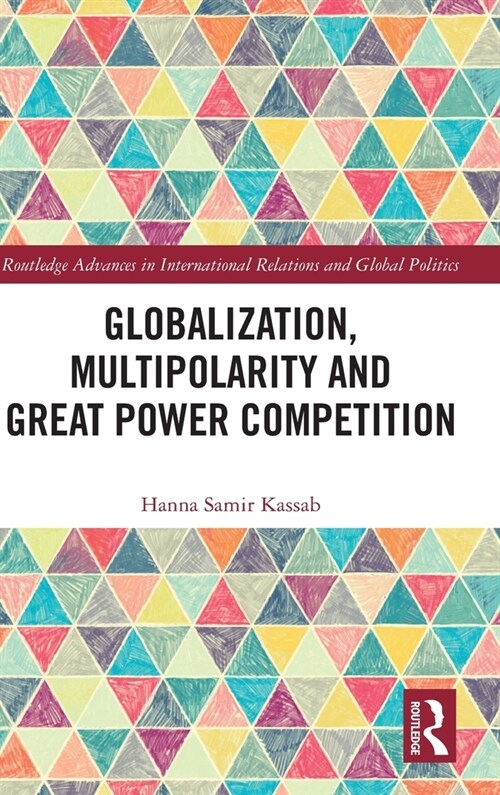 Globalization, Multipolarity and Great Power Competition (Hardcover)