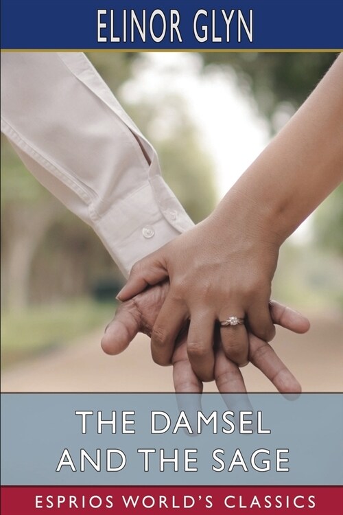 The Damsel and the Sage (Esprios Classics): A Womans Whimsies (Paperback)