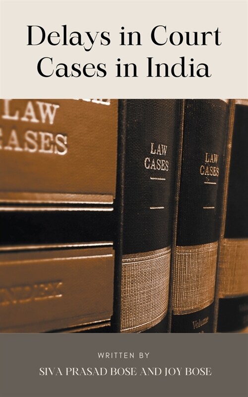 Delays in Court Cases in India (Paperback)